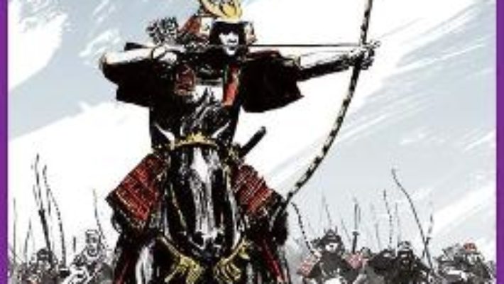 Cartea Samurai. Razboi si onoare in Japonia medievala – Pamela S. Turner (download, pret, reducere)