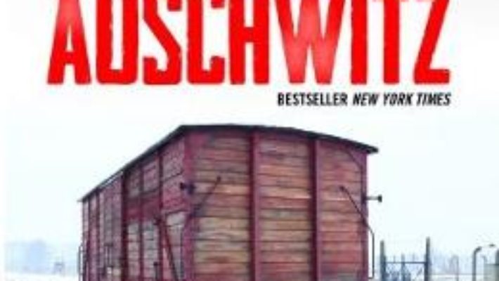 Cartea Evadare de la Auschwitz – Joel C. Rosenberg (download, pret, reducere)