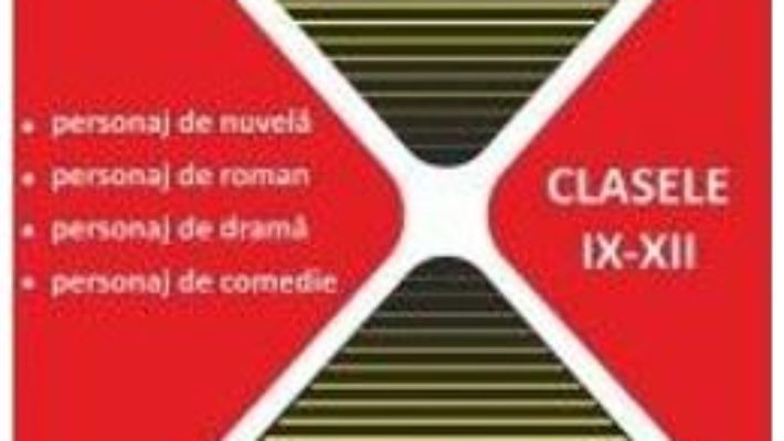 Cartea Personaje literare. Caracterizari – Clasele 9-12 – Mariana Badea (download, pret, reducere)