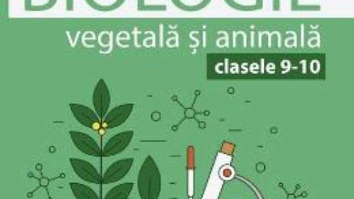 Cartea Memorator. Biologie vegetala si animala – Clasele 9-10 – Daniela Firicel, Irina Kovacs (download, pret, reducere)