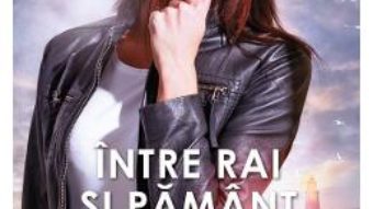 Cartea Intre rai si pamant – Nora Roberts (download, pret, reducere)