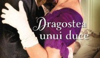 Cartea Dragostea unui duce – Lorraine Heath (download, pret, reducere)