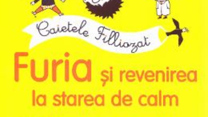 Cartea Caietele Filliozat. Furia si revenirea la starea de calm. Activitati cu autocolante – Isabellle Filliozat (download, pret, reducere)