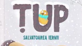 Cartea Tup. Salvatoarea iernii – Alex Donovici (download, pret, reducere)