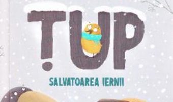 Cartea Tup. Salvatoarea iernii – Alex Donovici (download, pret, reducere)