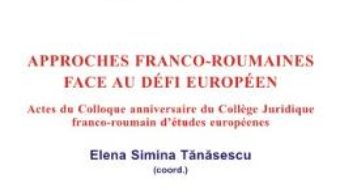 Cartea Approches franco-roumaines face au defi Europeen – Elena Simina Tanasescu (download, pret, reducere)