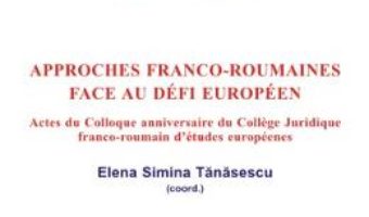 Cartea Approches franco-roumaines face au defi Europeen – Elena Simina Tanasescu (download, pret, reducere)