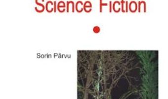 Cartea Science fiction – Sorin Parvu (download, pret, reducere)