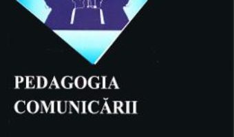 Cartea Pedagogia comunicarii – Laurentiu Soitu (download, pret, reducere)