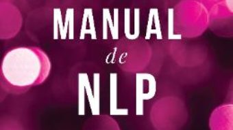 Cartea Manual de NLP – Joseph O’Connor (download, pret, reducere)