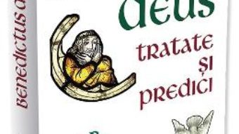 Cartea Benedictus Deus. Tratate si predici – Meister Eckhart (download, pret, reducere)