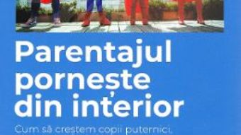 Cartea Parentajul porneste din interior – Dr. Holan Liang (download, pret, reducere)