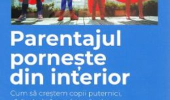 Cartea Parentajul porneste din interior – Dr. Holan Liang (download, pret, reducere)