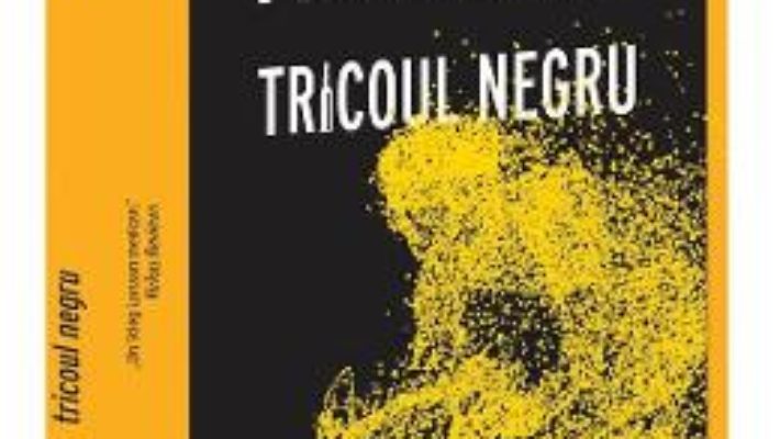 Cartea Tricoul negru – Jorge Zepeda Patterson (download, pret, reducere)