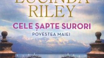 Cartea Cele sapte surori. Povestea Maiei – Lucinda Riley (download, pret, reducere)