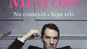 Cartea Patrick Melrose. Nu conteaza, vesti rele – Edward St Aubyn (download, pret, reducere)