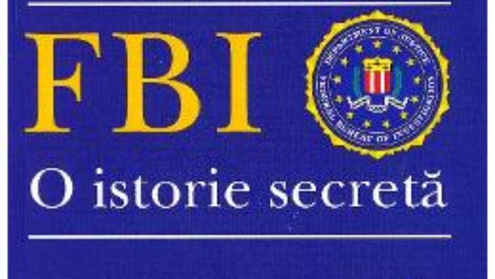 Cartea FBI, o istorie secreta – Tim Weiner (download, pret, reducere)