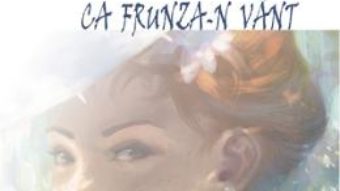 Cartea Ca frunza-n vant – Doina Popa (download, pret, reducere)