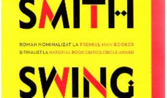 Cartea Swing Time – Zadie Smith (download, pret, reducere)