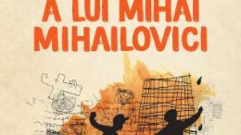 Cartea Ziua de nastere a lui Mihai Mihailovici – Dumitru Crudu (download, pret, reducere)