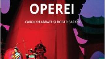 Cartea O istorie a operei – Carolyn Abbate, Roger Parker (download, pret, reducere)