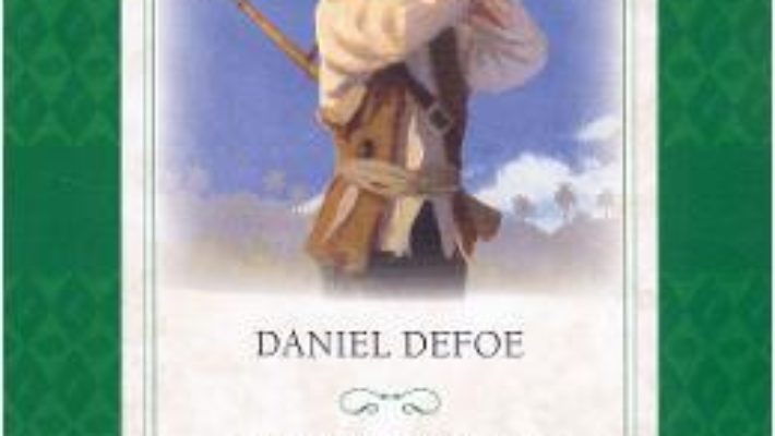 Cartea Robinson Crusoe – Daniel Defoe (download, pret, reducere)