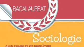 Cartea Bacalaureat 2019 Sociologie – Cecilia Ionescu (download, pret, reducere)