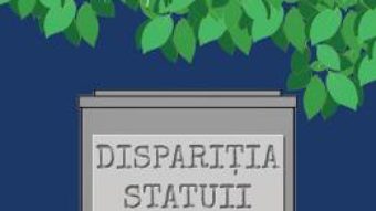 Cartea Disparitia statuii din parc – Rodica Ojog-Brasoveanu (download, pret, reducere)