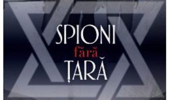 Cartea Spioni fara tara – Matti Friedman (download, pret, reducere)