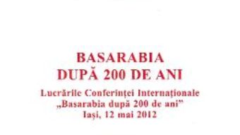 Cartea Basarabia dupa 200 de ani – Mihai Baciu, Silvia Bocancea (download, pret, reducere)