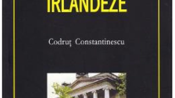 Cartea Studii irlandeze – Codrut Constantinescu (download, pret, reducere)