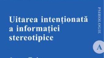 Cartea Uitarea intentionata a informatiei stereotipice – Ioana Todor (download, pret, reducere)