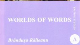 Cartea Worlds of words – Brandusa Raileanu (download, pret, reducere)