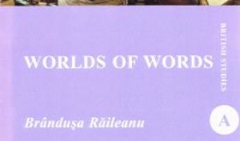 Cartea Worlds of words – Brandusa Raileanu (download, pret, reducere)