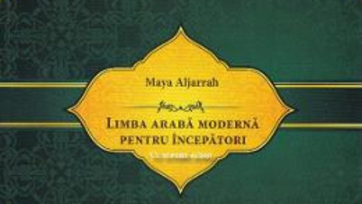 Cartea Limba araba moderna pentru incepatori + CD – Maya Aljarrah (download, pret, reducere)