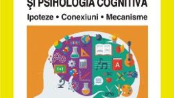 Cartea Neurodidactica invatarii si psihologia cognitiva. Ipoteze. Conexiuni. Mecanisme – Ioan Neacsu (download, pret, reducere)