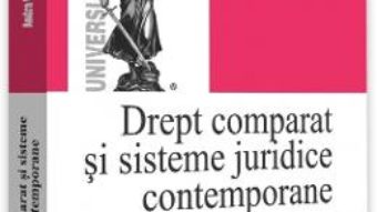 Cartea Drept comparat si sisteme juridice contemporane – Andra Iftimiei (download, pret, reducere)