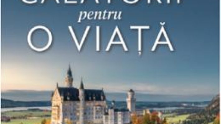 Cartea Calatorii pentru o viata. 500 de locuri unice. Ed. revizuita (download, pret, reducere)