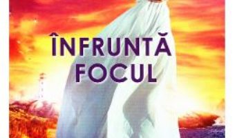 Cartea Infrunta focul – Nora Roberts (download, pret, reducere)