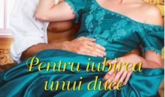 Cartea Pentru iubirea unui duce – Sabrina Jeffries (download, pret, reducere)