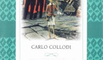 Cartea Aventurile lui Pinocchio – Carlo Collodi (download, pret, reducere)