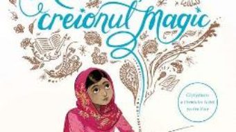 Cartea Malala si creionul magic – Malala Yousafzai (download, pret, reducere)