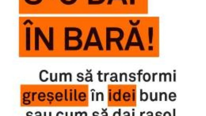 Cartea Nu te sfii s-o dai in bara! – Erik Kessels (download, pret, reducere)