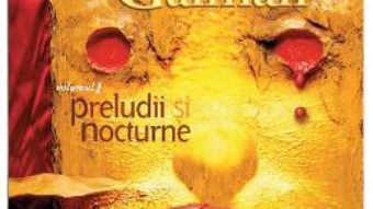 Cartea Sandman. Vol.1: Preludii si nocturne – Neil Gaiman (download, pret, reducere)