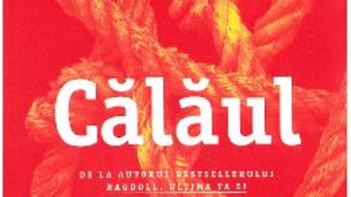 Cartea Calaul – Daniel Cole (download, pret, reducere)