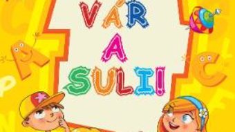 Cartea Var a suli! Hai la joaca! (download, pret, reducere)