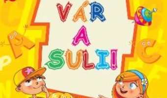 Cartea Var a suli! Hai la joaca! (download, pret, reducere)