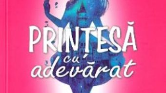 Cartea Printesa cu adevarat – Connie Glynn (download, pret, reducere)