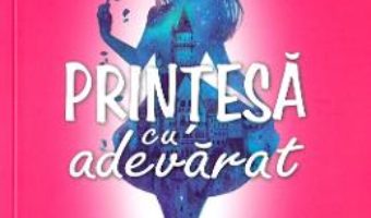 Cartea Printesa cu adevarat – Connie Glynn (download, pret, reducere)