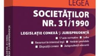 Cartea Legea societatilor Nr.31 din 1990. Iunie 2019 (download, pret, reducere)